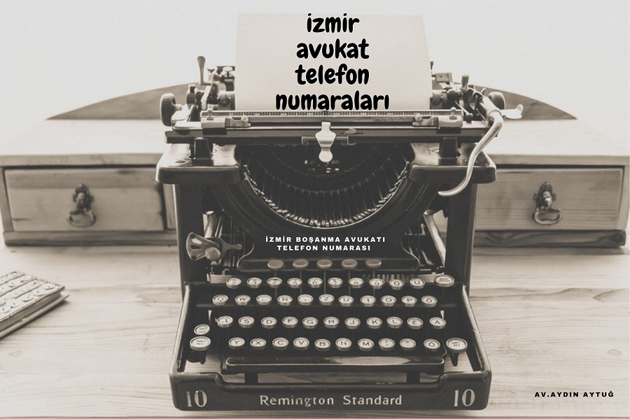 izmir avukat telefon numaraları - izmir boşanma avukatı telefon numarası