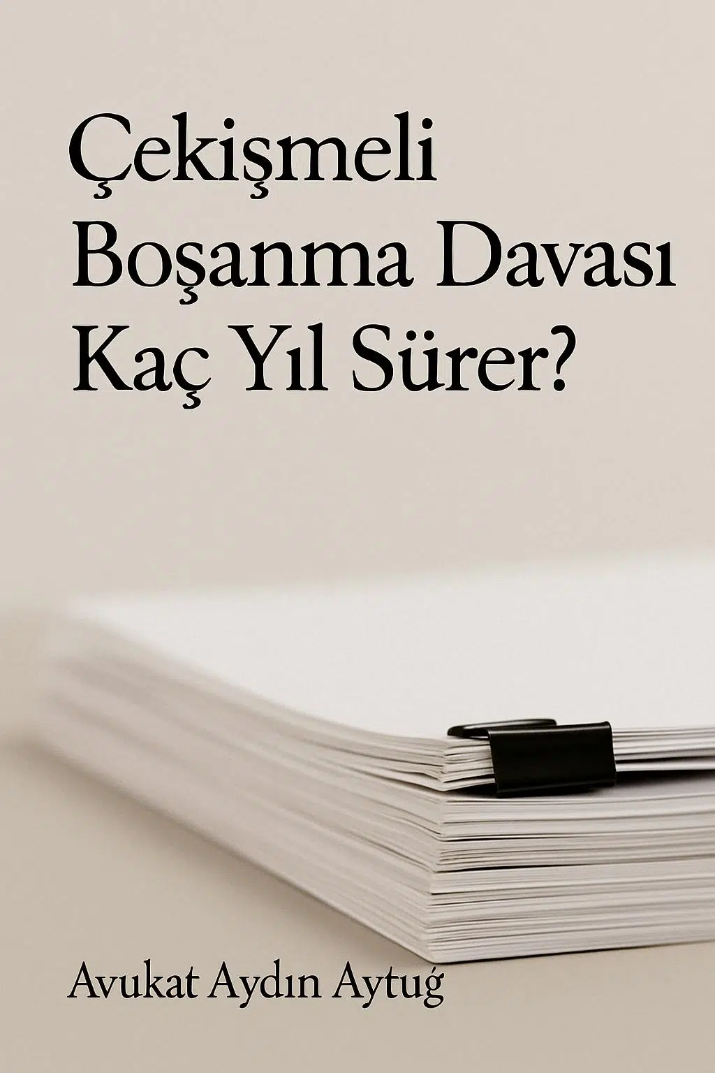Çekişmeli Boşanma Davası Kaç Yıl Sürer ?